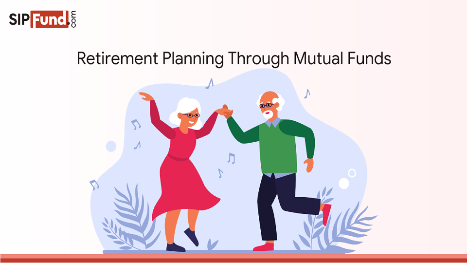 Retirement Planning Through Mutual Funds